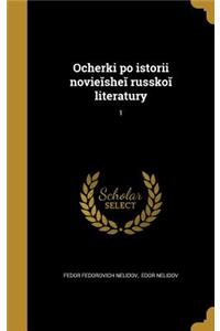 Ocherki po istorii novi︠e︡ĭsheĭ russkoĭ literatury; 1
