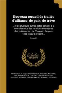 Nouveau Recueil de Traites D'Alliance, de Paix, de Treve