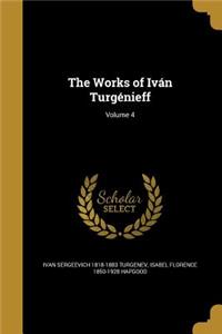 Works of Iván Turgénieff; Volume 4
