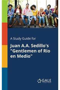 A Study Guide for Juan A.A. Sedillo's 
