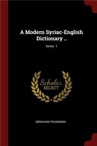 A Modern Syriac-English Dictionary ..; Series 1