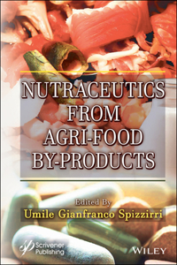 Nutraceutics from Agri-Food By-Products