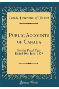 Public Accounts of Canada: For the Fiscal Year Ended 30th June, 1879 (Classic Reprint)