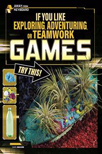 If You Like Exploring, Adventuring or Teamwork Games, Try This!