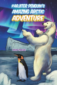 Parjiter Penguin’s Amazing Arctic Adventure