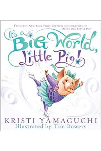 It's a Big World, Little Pig!