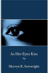 As Her Eyez Kiss