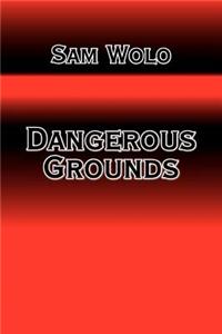 Dangerous Grounds
