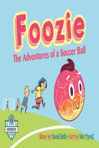 Foozie: The Adventures of a Soccer Ball