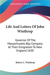 Life And Letters Of John Winthrop