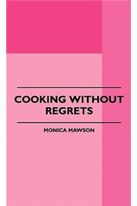 Cooking Without Regrets