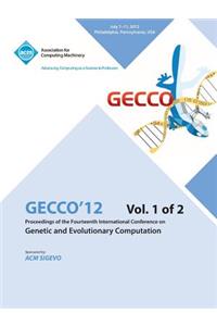 Gecco 12 Proceedings of the Fourteenth International Conference on Genetic and Evolutionary Computation V1
