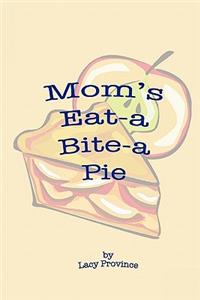 Mom's Eat-a Bite-a Pie