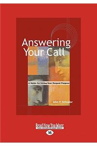 Answering Your Call: A Guide for Living Your Deepest Purpose (Large Print 16pt)