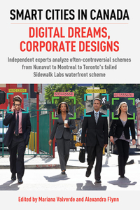 Smart Cities in Canada: Digital Dreams, Corporate Designs