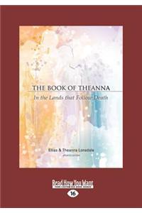 The Book of Theanna: In the Lands That Follow Death (Large Print 16pt)