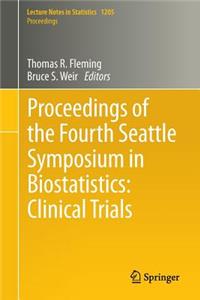 Proceedings of the Fourth Seattle Symposium in Biostatistics: Clinical Trials