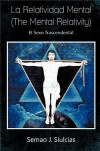 Relatividad Mental (the Mental Relativity)