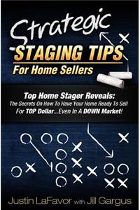 Strategic Staging Tips for Home Sellers