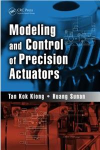 Modeling and Control of Precision Actuators