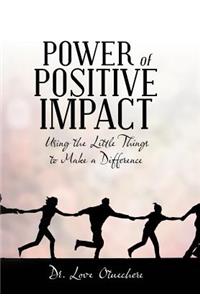 Power of Positive Impact