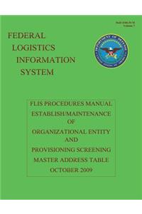 Federal Logistics Information System - FLIS Procedures Manual Establish/Maintenance of Organizational Entity and Provisioning Screening Master Address Table October 2009