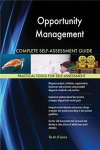 Opportunity Management Complete Self-Assessment Guide