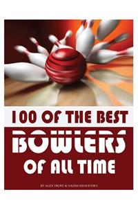 100 of the Best Bowlers of All Time