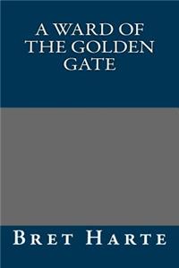 A Ward of the Golden Gate