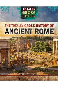 Totally Gross History of Ancient Rome