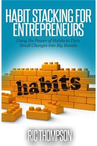 Habit Stacking for Entrepreneurs