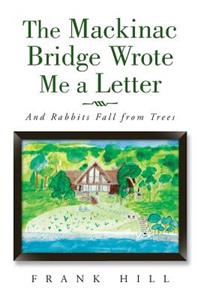 Mackinac Bridge Wrote Me a Letter