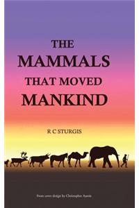 Mammals That Moved Mankind