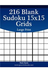 216 Blank Sudoku 15x15 Grids Large Print