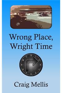 Wrong Place, Wright Time