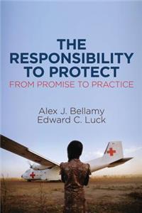 The Responsibility to Protect, From Promise to Practice