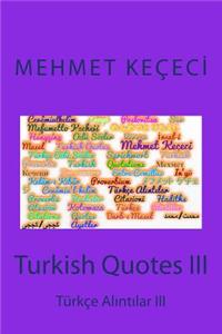 Turkish Quotes III: Turkce Al NT Lar III