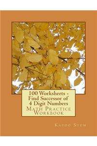 100 Worksheets - Find Successor of 4 Digit Numbers
