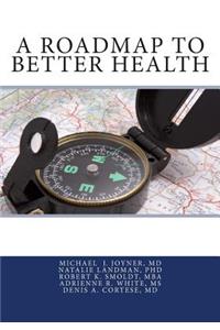 Roadmap to Better Health