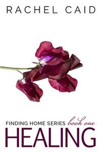 Healing (Finding Home Book One)