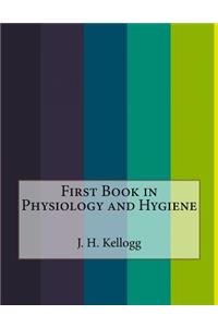 First Book in Physiology and Hygiene