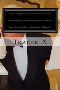 Forex Trading For Maximum Profits