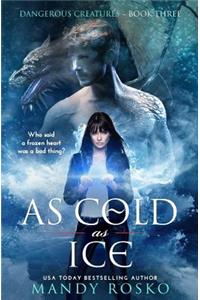 As Cold As Ice