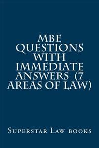 MBE Questions with Immediate Answers (7 Areas of Law)