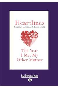 Heartlines: The Year I Met My Other Mother (Large Print 16pt)