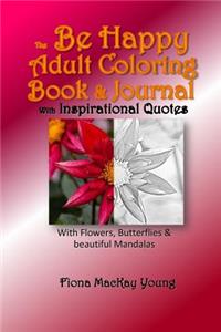 The Be Happy Adult Coloring Book & Journal with Inspirational Quotes