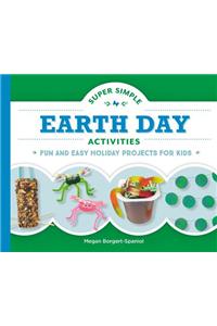 Super Simple Earth Day Activities: Fun and Easy Holiday Projects for Kids