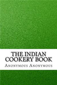 The Indian Cookery Book