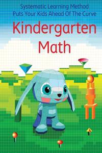Kindergarten Math: Systematic Learning Method Puts Your Kids Ahead of the Curve