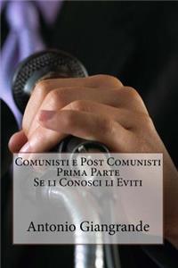 Comunisti E Post Comunisti Prima Parte Se Li Conosci Li Eviti